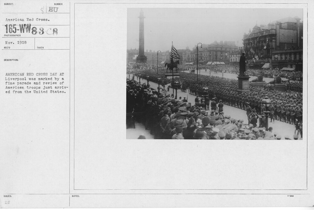 Ceremonies - Foreign - American Red Cross Day at Liverpool was marked by a fine parade and review of American troops just arrived from the United States